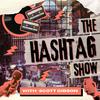 undefined The Hashtag Show