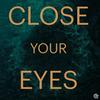 undefined Close Your Eyes