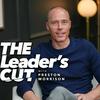 undefined The Leader’s Cut with Preston Morrison