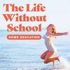 undefined The Life Without School Podcast