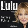 undefined The Lulu Podcast: Turning Points