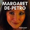 undefined The Margaret De-Petro Podcast