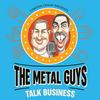undefined The Metal Guys Talk Business