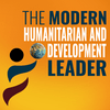 undefined The Modern Humanitarian and Development Leader: Make a Greater Impact by Creating a High Performance Team while Avoiding Stress and Overwhelm