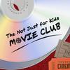 undefined The Not Just For Kids Movie Club