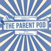 undefined The Parent Pod