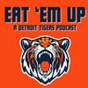 undefined Eat Em Up: A Detroit Tigers Podcast