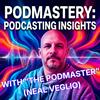 undefined Podmastery: podcasting insights and advice for indie creators