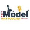 undefined The Model Way Podcast