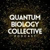 undefined The Quantum Biology Collective Podcast