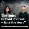 undefined The Quiet Revival Podcast: what's the story?