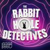 undefined The Rabbit Hole Detectives