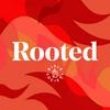 undefined The Rooted Podcast
