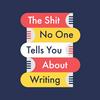 undefined The Shit No One Tells You About Writing