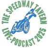 undefined The Speedway Tavern Show Podcast