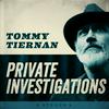 undefined Private Investigations: A Tommy Tiernan Podcast