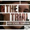 undefined The Trial: High School Stabbing
