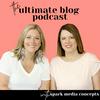 undefined The Ultimate Blog Podcast