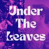 undefined The Under The Leaves Podcast