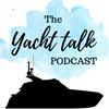 undefined The Yacht Talk Podcast