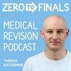 undefined The Zero to Finals Medical Revision Podcast