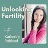 undefined Unlocking Fertility with Katherine Rohland