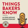undefined Things Bakers Know: The King Arthur Baking Podcast