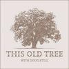 undefined This Old Tree