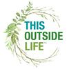 undefined This Outside Life
