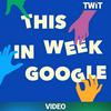 undefined This Week in Google (Video)