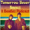 undefined Tomorrow Never Knows-A Beatles Podcast