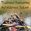 undefined Traditional Bowhunting And Wilderness Podcast