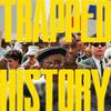 undefined Trapped History