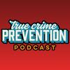 undefined True Crime Prevention Podcast