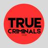 undefined True Criminals