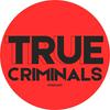 undefined True Criminals