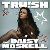 undefined Truish with Daisy Maskell