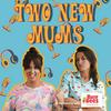 undefined Two New Mums