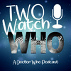 undefined Two Watch Who - Doctor Who