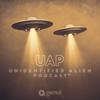 undefined UAP Unidentified Alien Podcast