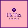 undefined UK Tax Podcast