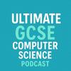 undefined Ultimate GCSE Computer Science Podcast