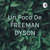 undefined Un Poco De FREEMAN DYSON