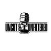 undefined The Uncut and Unfiltered Podcast