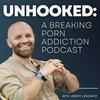 undefined Unhooked: Breaking Porn Addiction Podcast