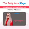 undefined The Body Love Binge - Eating Disorder Recovery Podcast