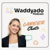 undefined Waddyado Careers Podcast