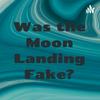 undefined Was the Moon Landing Fake?