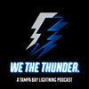 undefined WE THE THUNDER (a Tampa Bay Lightning Fan Podcast)