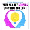 undefined What Healthy Couples Know That You Don't